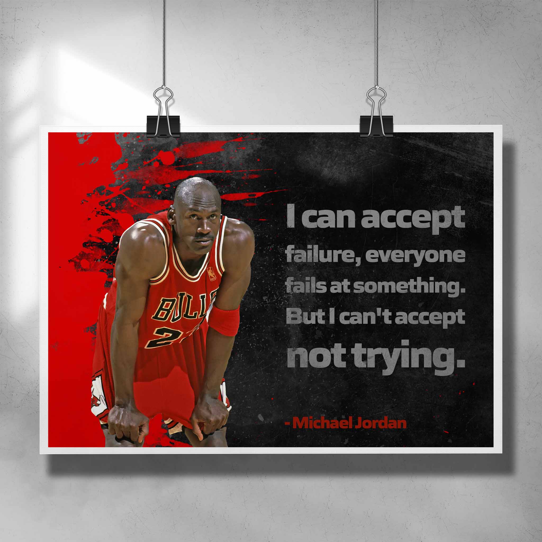 Unframed Michael Jordan wall art print with quote “I can’t accept not trying” — bold NBA wall art for fans and collectors.