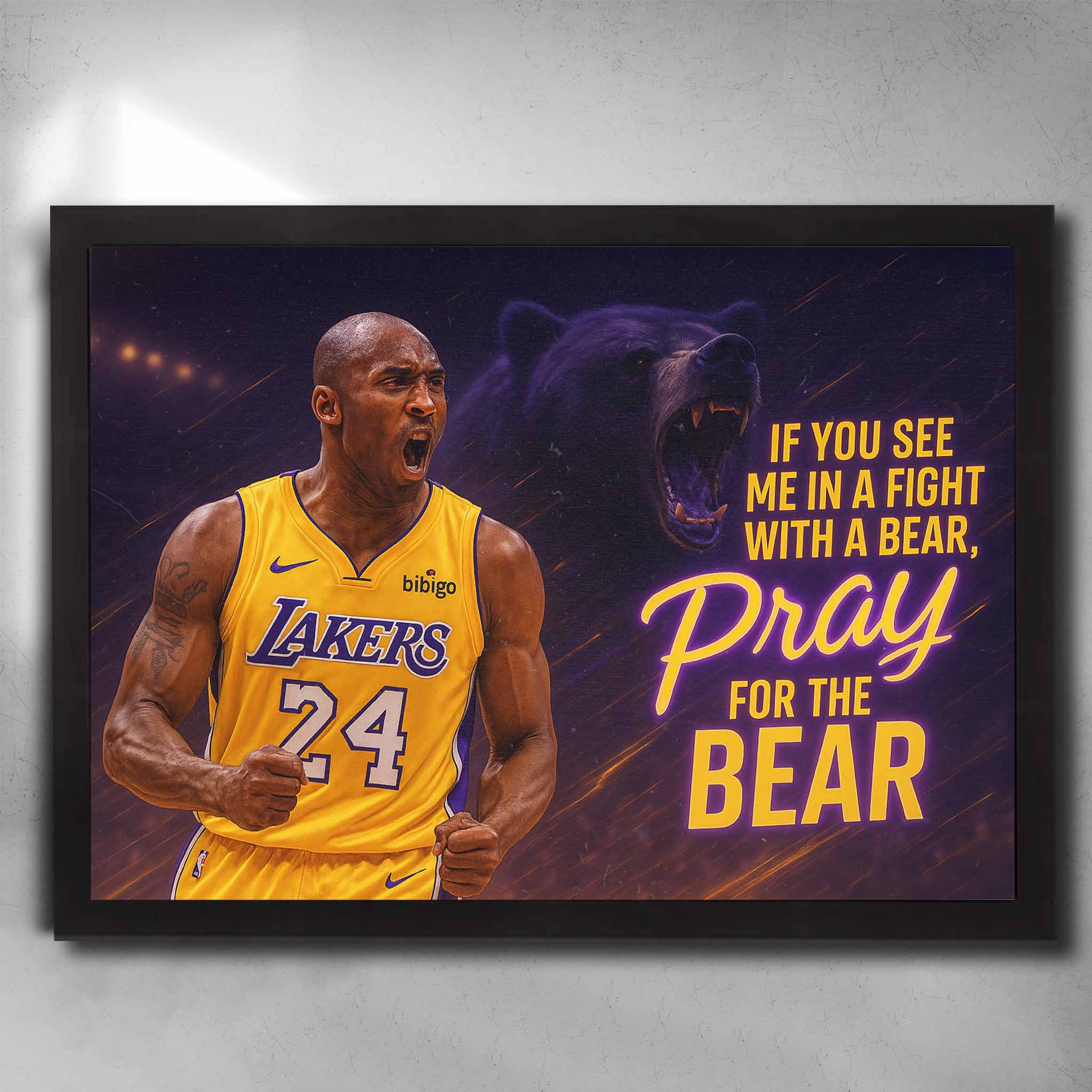 Framed Kobe Bryant Lakers wall art featuring quote “Pray for the Bear,” roaring bear backdrop, and number 24 jersey pose.
