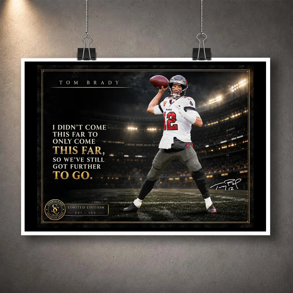 Unframed Tom Brady NFL wall art with stadium backdrop, motivational quote, signature graphic and limited edition badge.